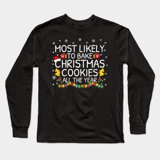 Most Likely To Bake Christmas Cookies Family Pajama Gifts Long Sleeve T-Shirt